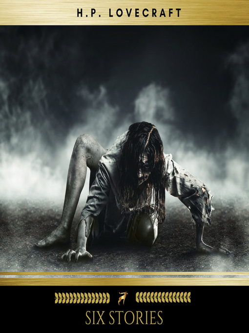 Title details for Six H.P. Lovecraft Stories by H.P Lovecraft - Available
